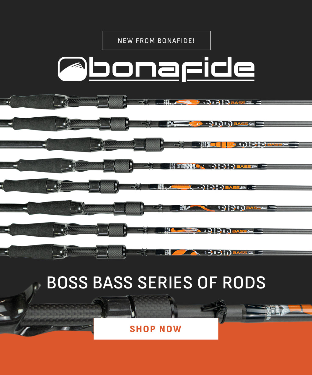 New From Bonafide®! The Bonafide Boss Bass Series of Rods: Carefully Designed for Ultimate Fishability™. Shop Now